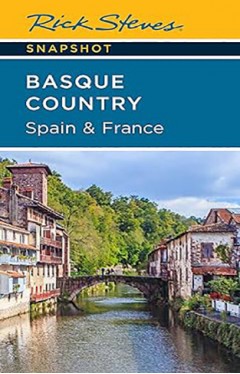 Rick Steves Snapshot Basque Country: Spain &amp; France (Fourth Edition) 